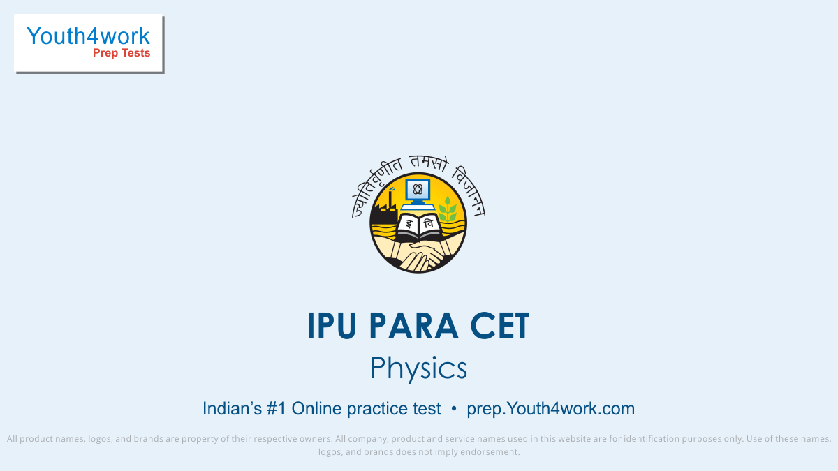 ipu paramedical courses cet free physics mock test, ipu para cet online physics test series, ipu para cet physics practice set, ipu para cet physics preparation test, online entrance exam physics test for ipu para cet, ipu para cet physics mcqs question, indraprastha university common entrance physi