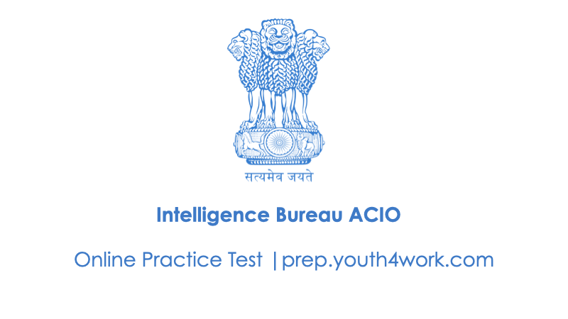 IB ACIO mock test, intelligence bureau recruitment 2020, intelligence bureau recruitment, Asst. central intelligence bureau, government job preparation, IB ACIO, online test, mock test, practice paper, exam paper, IB ACIO Exam Pattern 2020, IB ACIO Exam Syllabus 2020, IB ACIO Exam 2020, IB ACIO Exam, IB ACIO Exam Eligibility Criteria 2020