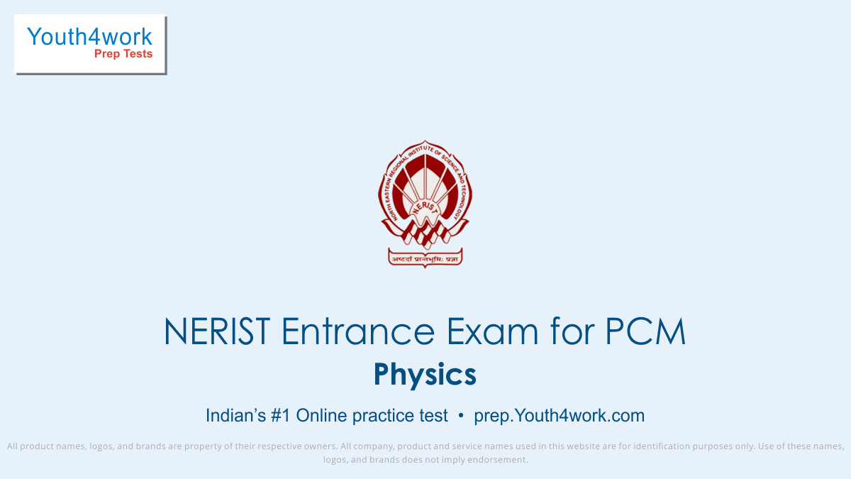 NERIST PCM mock test, NERIST PCM sample papers, download NERIST PCM question papers, NERIST Entrance Exam for PCM mock test, NERIST Entrance Examination, NEE practice test, NERIST NEE, NERIST exam pattern, NERIST entrance online preparation