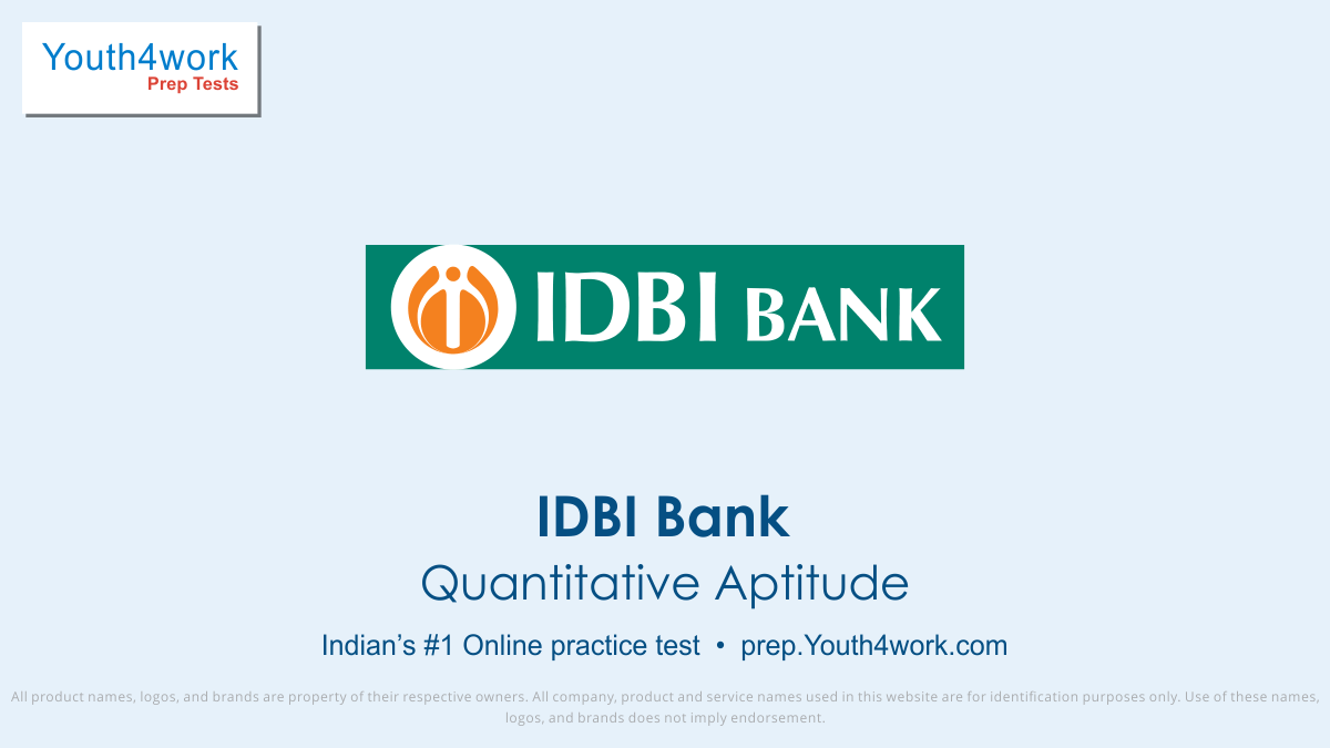 IDBI BANK, IDBI bank jobs, IDBI bank vacancy, IDBI recruitment, IDBI question paper, IDBI exam pattern, IDBI vacancy, IDBI online test, IDBI preparation test, Bank Interview Questions Answers, Bank Exam Online, IDBI Exam, Quantitative aptitude test series