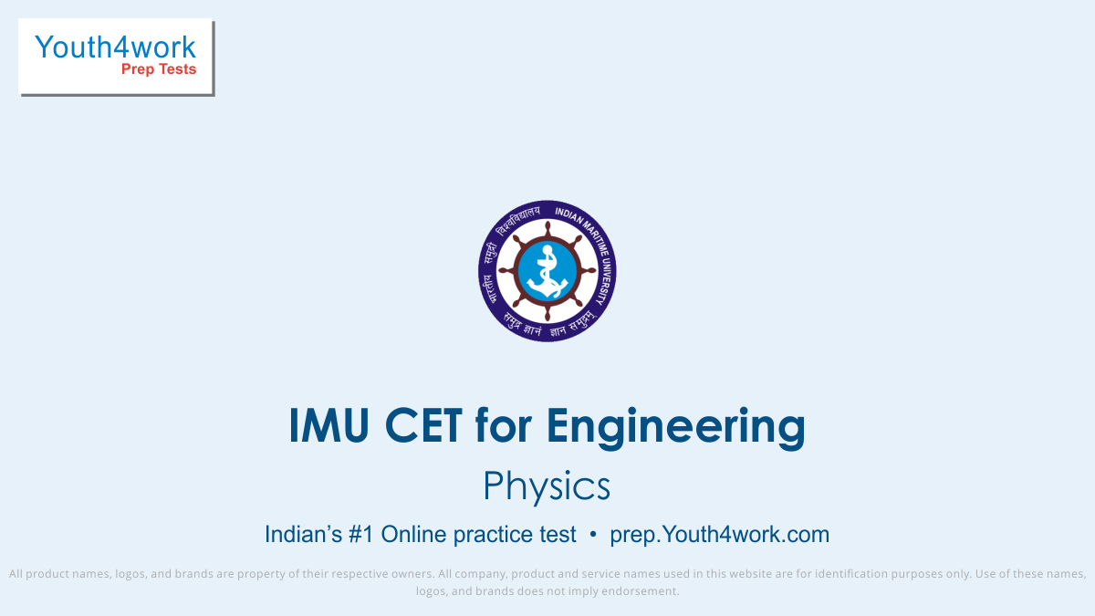 imu cet free physics mock tests, imu cet online physics test series, imu cet physics practice set, imu cet physics preparation test, online entrance exam physics test for imu cet, imu cet physics mcqs question, indian maritime university common entrance physics test