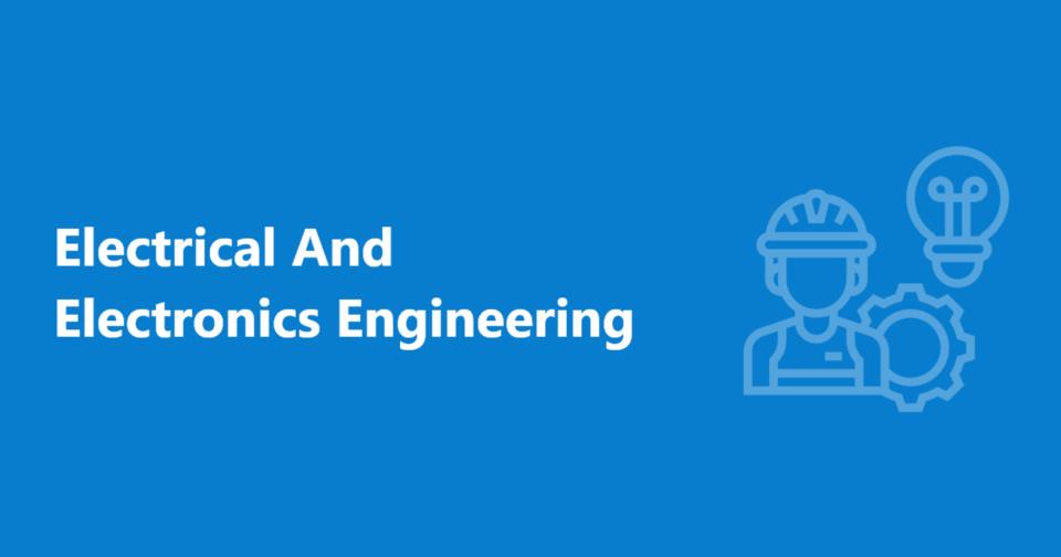 ELECTRICAL AND ELECTRONICS ENGINEERING