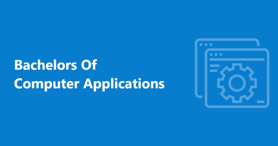 Bachelors of Computer Applications (BCA)