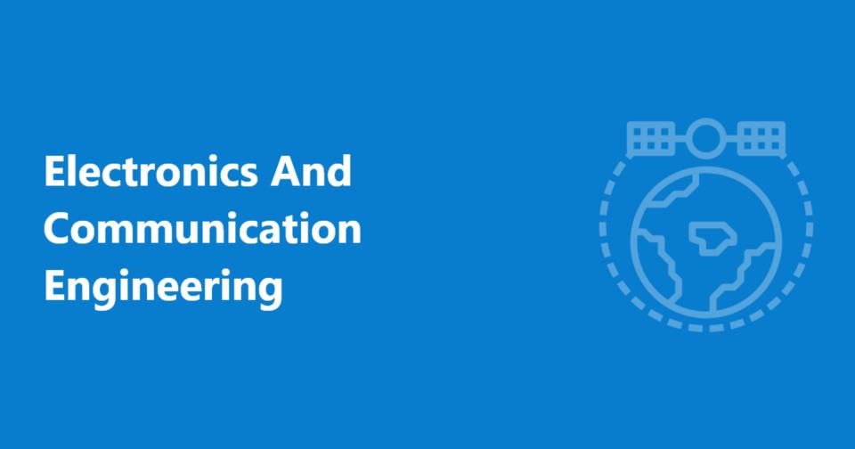 Electronics and Communication Engineerin