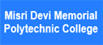 MDMPC-Misri Devi Memorial Polytechnic College