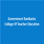 GBCTE-Government Banikanta College Of Teacher Education