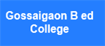 GC-Gossaigaon B ed College