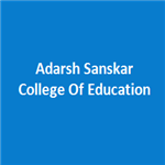 ASCE-Adarsh Sanskar College Of Education