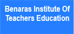 BITE-Benaras Institute Of Teachers Education