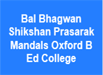 BBSPMOC-Bal Bhagwan Shikshan Prasarak Mandals Oxford B Ed College