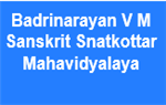 BVMSSM-Badrinarayan V M Sanskrit Snatakottar Mahavidyalaya