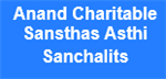 ACSAS-Anand Charitable Sansthas Asthi Sanchalits