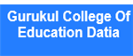GCED-Gurukul College Of Education Datia