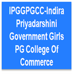 IPGGPGCC-Indira Priyadarshini Government Girls PG College Of Commerce