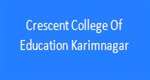 CCE-Crescent College Of Education Karimnagar