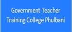 GTTCP-Government Teacher Training College Phulbani
