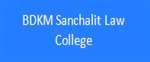 BDKMSLC-BDKM Sanchalit Law College
