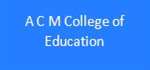 ACMCE-A C M College of Education