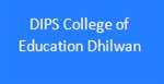 DIPSCED-DIPS College of Education Dhilwan