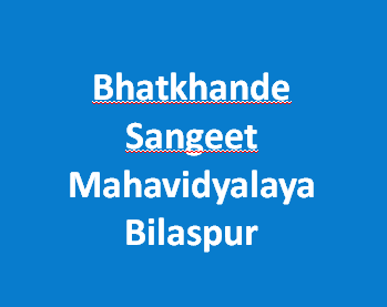 BSM-Bhatkhande Sangeet Mahavidyalaya Bilaspur