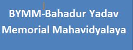 BYMM-Bahadur Yadav Memorial Mahavidyalaya