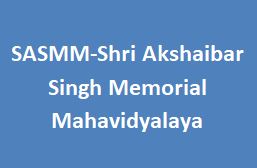 SASMM-Shri Akshaibar Singh Memorial Mahavidyalaya
