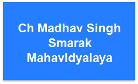 CMSSM-Ch Madhav Singh Smarak Mahavidyalaya