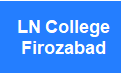 LNC-LN College Firozabad