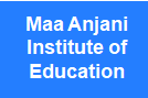 MAIE-Maa Anjani Institute of Education