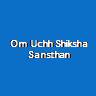 OUSS-Om Uchh Shiksha Sansthan