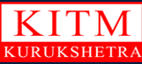 KITM-Kurukshetra Institute of Technology and Management