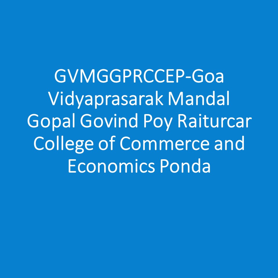 GVMGGPRCCEP-Goa Vidyaprasarak Mandal Gopal Govind Poy Raiturcar College of Commerce and Economics  Ponda
