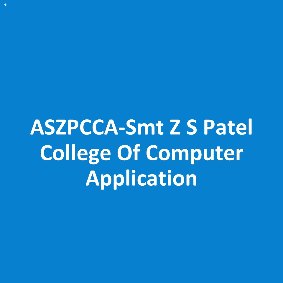 ASZPCCA- Smt Z S Patel College Of Computer Application