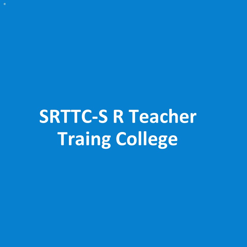 SRTTC-S R Teacher Traing College