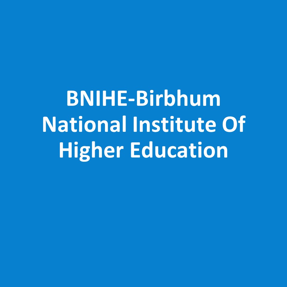 BNIHE-Birbhum National Institute Of Higher Education