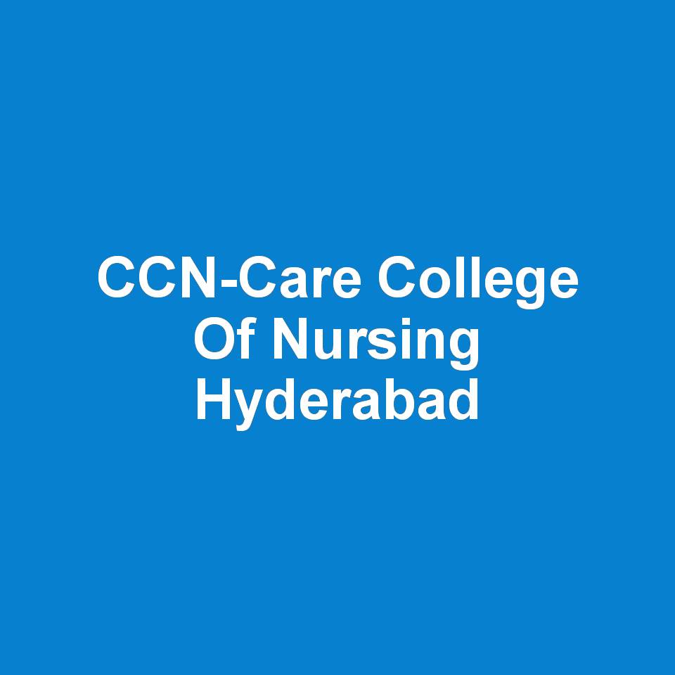 CCNCare College Of Nursing Hyderabad