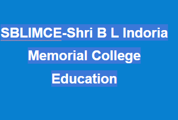SBLIMCE-Shri B L Indoria Memorial College Education