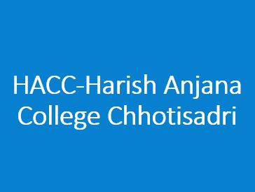HACC-Harish Anjana College Chhotisadri