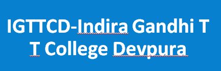 IGTTCD-Indira Gandhi T T College Devpura