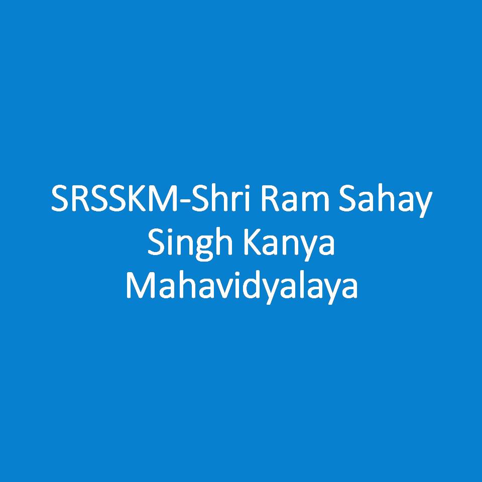 SRSSKM-Shri Ram Sahay Singh Kanya Mahavidyalaya