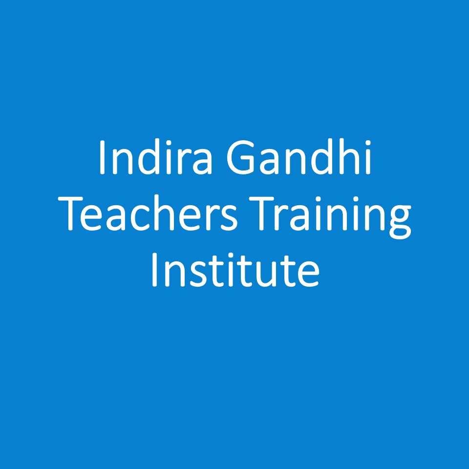 IGTTI-Indira Gandhi Teachers Training Institute