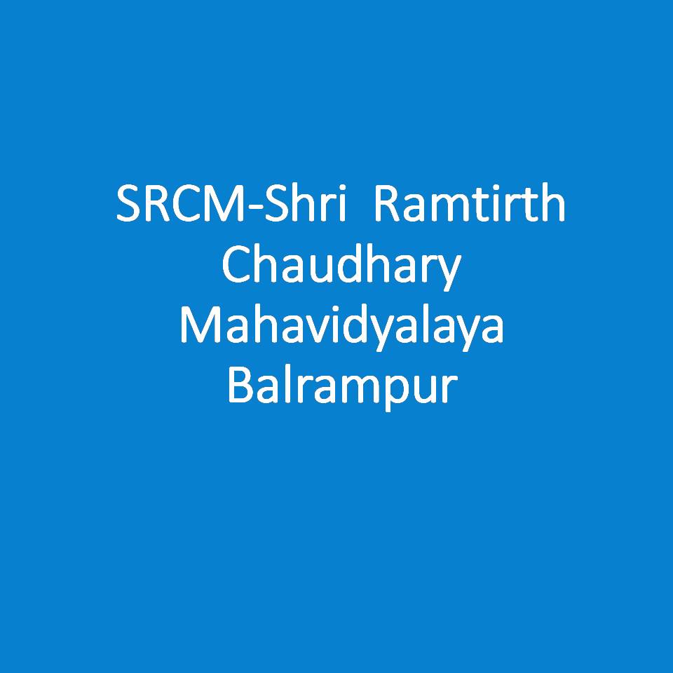 SRCM-Shri Ramtirth Chaudhary Mahavidyalaya Balrampur