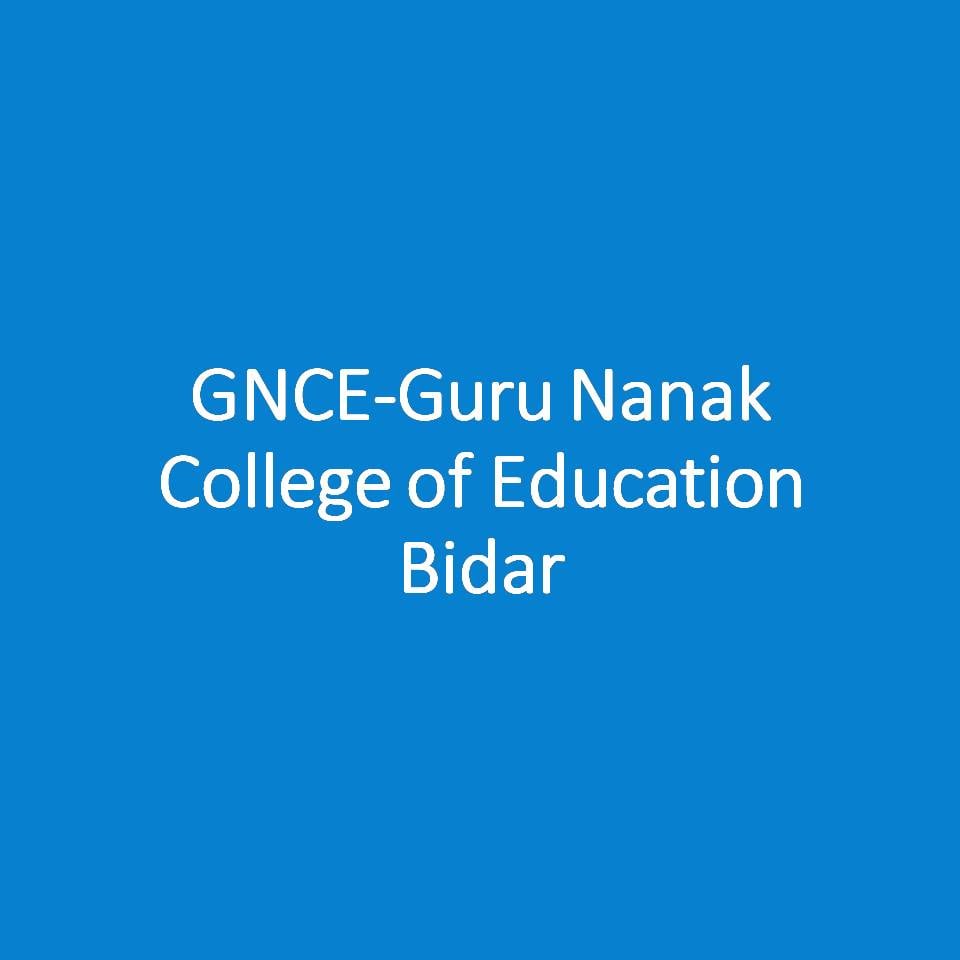 GNCE-Guru Nanak College of Education Bidar