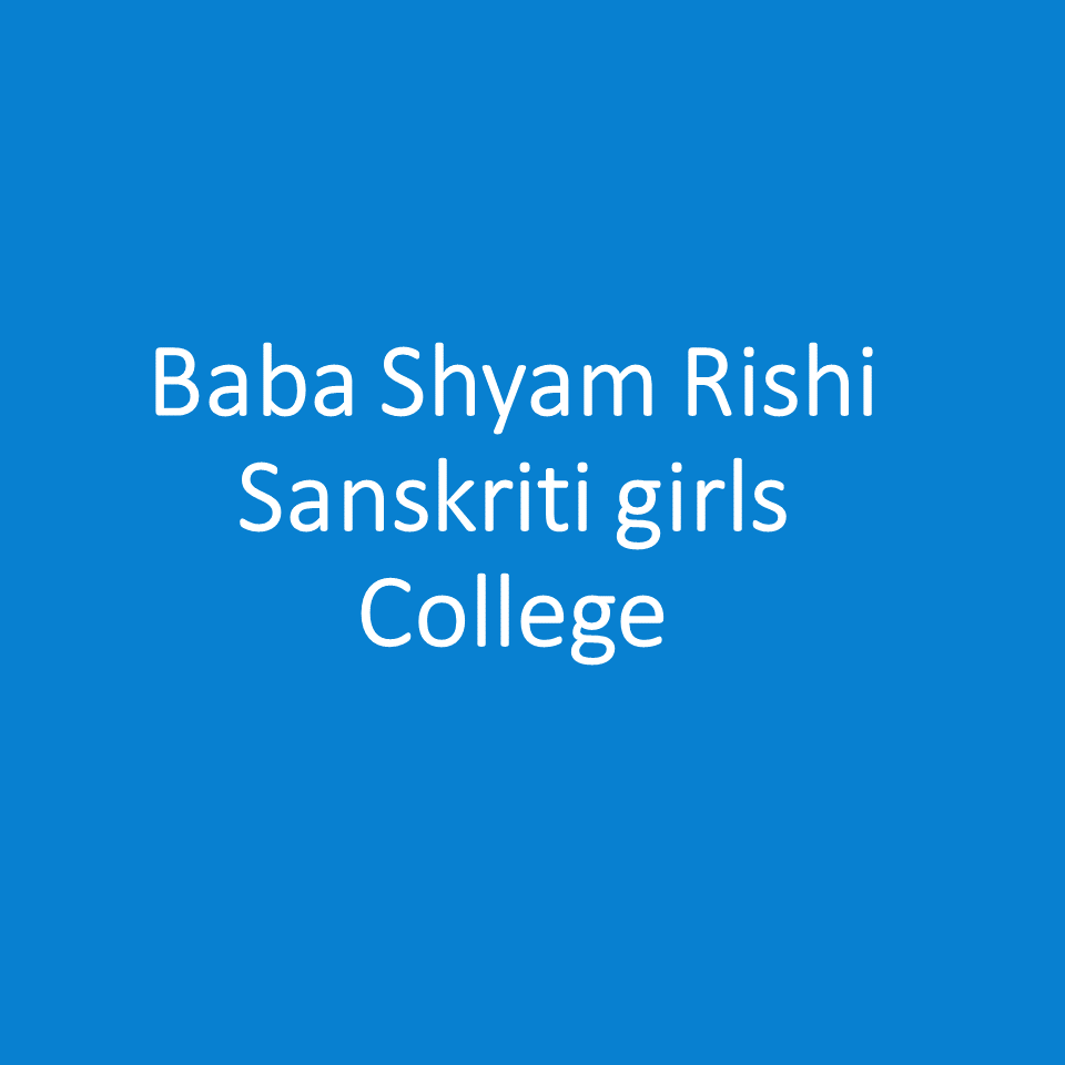 BSRSGC-Baba Shyam Rishi Sanskriti girls College