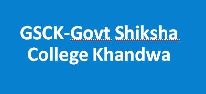 GSCK-Govt Shiksha College Khandwa
