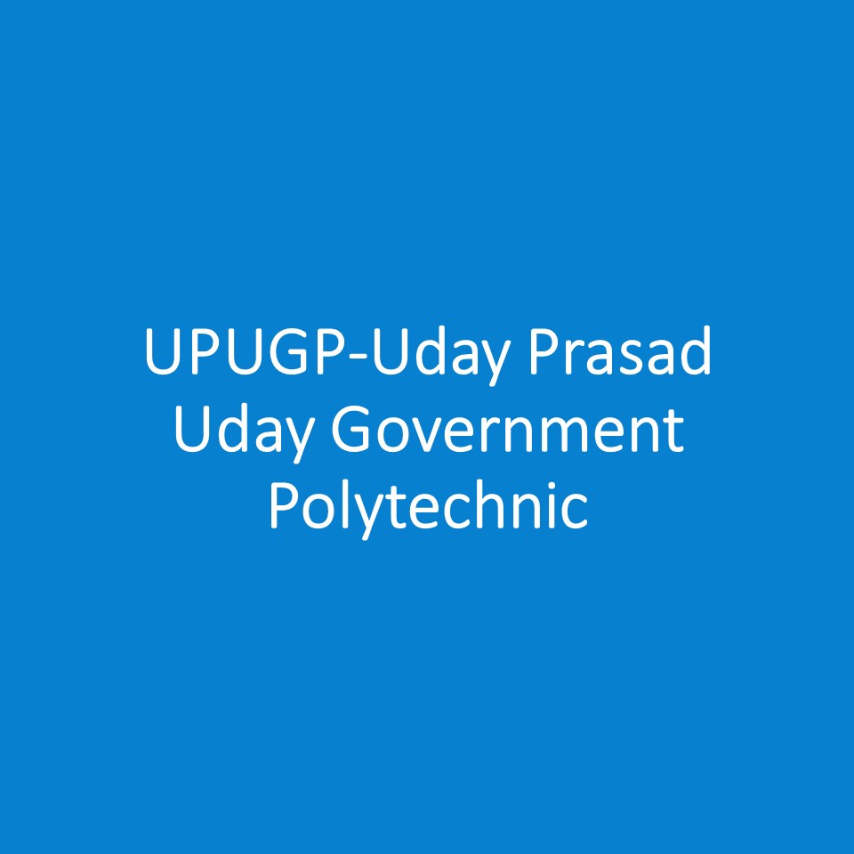 UPUGP-Uday Prasad Uday Government Polytechnic