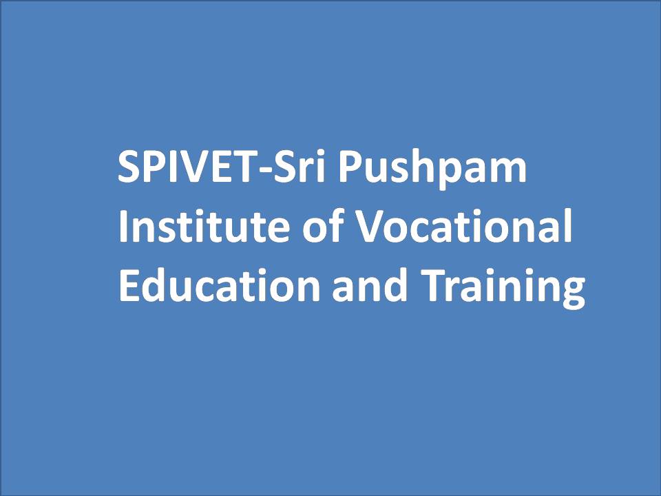 SPIVET-Sri Pushpam Institute of Vocational Education and Training
