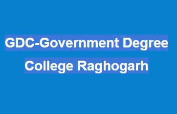 GDC-Government Degree College Raghogarh