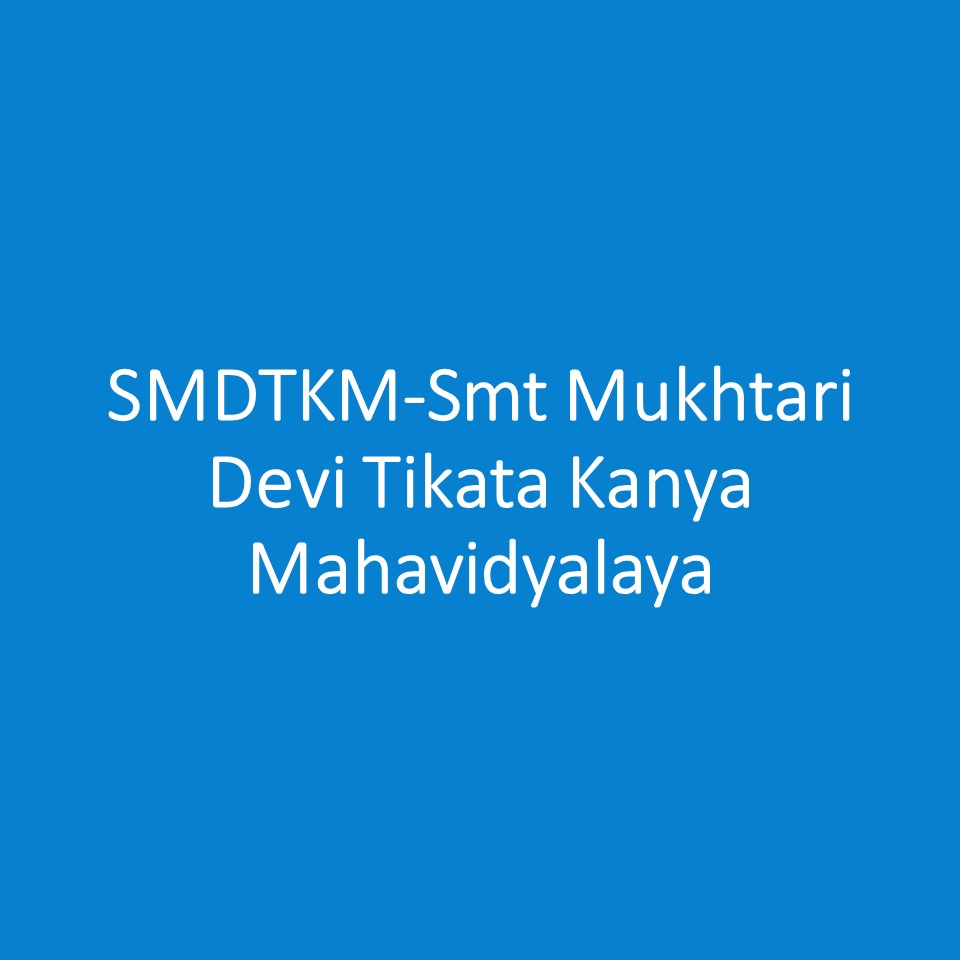 SMDTKM-Smt Mukhtari Devi Tikata Kanya Mahavidyalaya