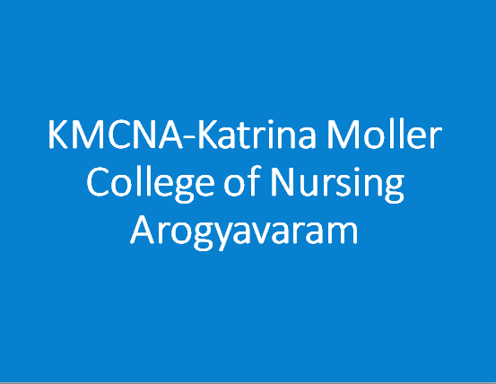 KMCNA-Katrina Moller College of Nursing Arogyavaram